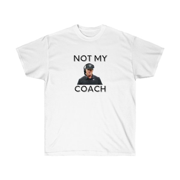 Jon Gruden Not My Coach Tee